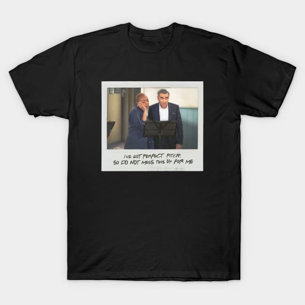 Schitt's Creek Instant Photo: Ronnie, Johnny - I've Got Perfect Pitch, So Do Not Mess This Up For Me T-Shirt by Schitt's Creek